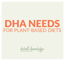 Dha needs for plant-based diets